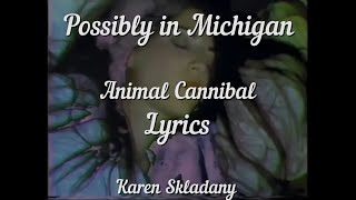 Possibly in Michigan Cannibal Animal lyrics [upl. by Levenson203]