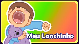 Meu Lanchinho  Música infantil  OFICIAL [upl. by Kcirred956]