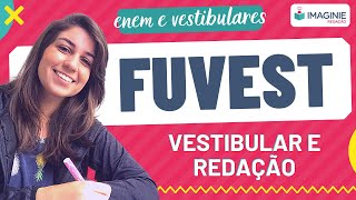 FUVEST como funciona o VESTIBULAR e a REDAÇÃO  Imaginie [upl. by Blus]