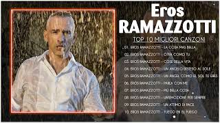 Eros Ramazzotti Greatest Hits Full Album  The best of Eros Ramazzotti  Eros Ramazzotti Mix [upl. by Etteiluj]