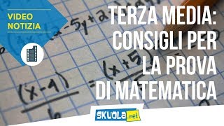 Esame terza media 5 consigli del prof per la prova di matematica [upl. by Roberts730]