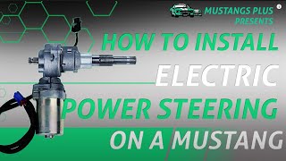 How to install a Mustang Electric Power Steering on a classic Mustang [upl. by Eesac]