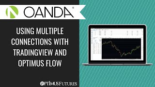 OANDA  Using Multiple Connections with TradingView and Optimus Flow [upl. by Pomcroy146]