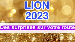 ♌LION 2023 ✨Vos prévisions   quot Des surprises inattendues  quot [upl. by Publus202]