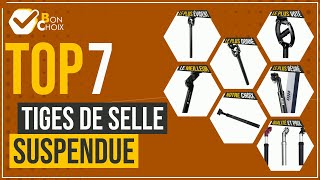 Tiges de selle suspendue  Top 7  BonChoix [upl. by Annairoc]