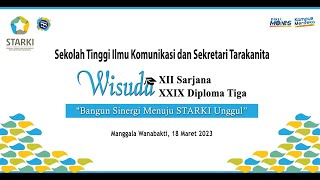 WISUDA 2023 XII Sarjana amp XXIX Diploma Tiga quotBangun Sinergi Menuju STARKI Unggulquot [upl. by Fionnula]