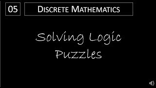 Discrete Math  122 Solving Logic Puzzles [upl. by Lyndel990]