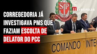 Corregedoria já investigava PMs que faziam escolta de delator do PCC [upl. by Suzann]