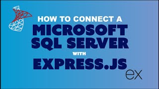 How to Connect Expressjs to a Microsoft SQL Server  StepbyStep Tutorial [upl. by Iruyas711]