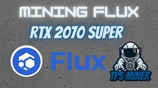 Mining FLUX on a 2070 Super [upl. by Lladnar]