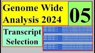 Transcript alignment and selection Genome wide study 2024 Part 05 [upl. by Yasdnyl602]