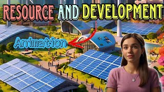 Resource and Development Class 10  Resources and Development Class 10 Animation  Full Explanation [upl. by Almat782]