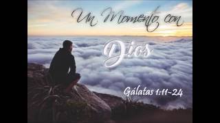 Un Momento con Dios  Gálatas 1 11  24 [upl. by Airekat]