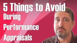 5 Things to Avoid During Performance Appraisals [upl. by Eitsim]