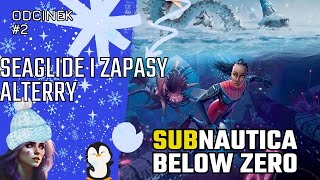 Subnautica Below Zero ❄️ odc 2 🎒 Seaglide i Punkt zaopatrzeniowy Alterry [upl. by Inahs17]