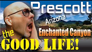 Prescott Arizona  Enchanted Canyon Community THE GOOD LIFE  Realty ONE Group  Prescott Arizona [upl. by Granoff289]