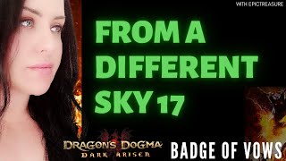 Dragons Dogma FROM A DIFFERENT SKY 17 Badge of vows Commentary [upl. by Januisz785]