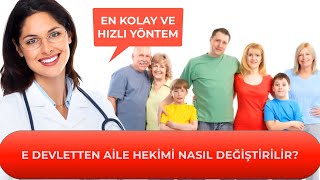 E Devletten Aile Hekimi Nasıl Değiştirilir Aile Hekimi Değiştirme [upl. by Lottie45]