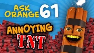 Annoying Orange  Ask Orange 61 Annoying TNT [upl. by Portwin]