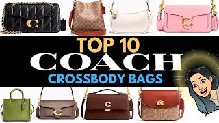 ❤️👜❤️TOP 10 COACH CROSSBODY BAGS ❤️👜❤️ BEST COACH BAGS TOP COACH BAGS❤️ Worth it Popular Coach Bags [upl. by Tesler]