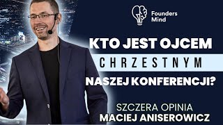 JAK POWSTAŁO FOUNDERS MIND  MACIEJ ANISEROWICZ [upl. by Esalb477]