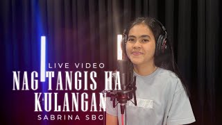 NAG TANGIS HA KULANGAN  SABRINA SBG COVER [upl. by Enois]