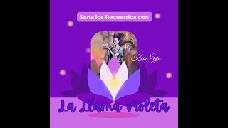 Sana los recuerdos con la Llama Violetakwan yin [upl. by Clarence256]