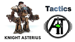 Asterius Knight  Rules Review  Tactics  Acastus Pattern Forge World Imperial Knight Review [upl. by Daj]