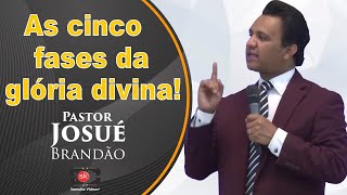 Pr Josué Brandão  As cinco FASES da Gloria DIVINA [upl. by Filemon]