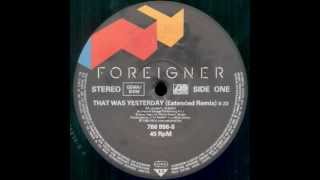 Foreigner  That Was Yesterday Extended Remix [upl. by Bethesda]