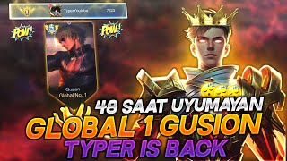 48 SAAT UYUMAYAN GLOBAL 1 GUSION  TYPER IS BACK [upl. by Baptista]