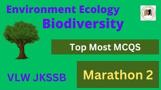 Ecology Environment Biodiversity  MCQS  Marathon 2  JKSSB VLW FAA SSC Forester [upl. by Edobalo]