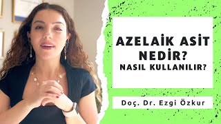 Azelaik Asit Nedir Nasıl Kullanılmalıdır [upl. by Derayne]