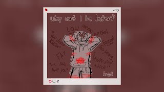 POV why cant i be better  vent playlist [upl. by Bakki]