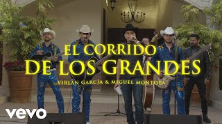 Virlán García Miguel Montoya  El Corrido de los Grandes En Vivo [upl. by Dasa946]