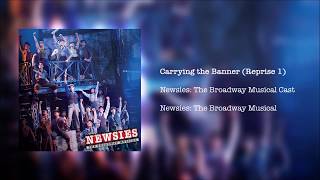 Newsies The Broadway Musical  Carrying the Banner Reprise 1 [upl. by Amitarp]