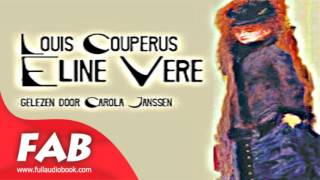 Eline Vere Full Audiobook by Louis COUPERUS by Literary Fiction [upl. by Brittne455]