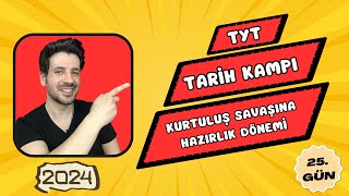 25 GÜN  Kurtuluş Savaşına Hazırlık Dönemi  TYT Kampı  2024 YKS [upl. by Thatch]