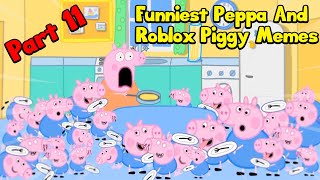 Funniest Peppa and Roblox piggy memes By Bomber B  BEST MEMES 11 [upl. by Yolane]