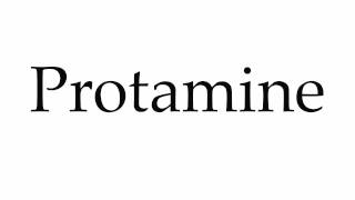 How to Pronounce Protamine [upl. by Nilesoj]