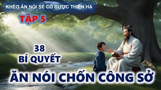 Khéo Ăn Nói Sẻ Có Được Thiên Hạ  Bí Quyết Ăn Nói Chốn Công Sở [upl. by Swen66]