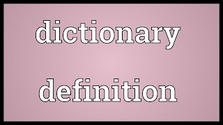 Dictionary definition Meaning [upl. by Aicaca]