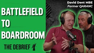 BATTLEFIELD TO BOARDROOM  THE DEBRIEF  Former QARANC David Dent MBE [upl. by Ahsait]