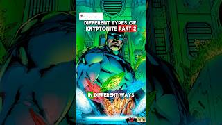 Different types of Kryptonite Part 2 kryptonite superman dccomics [upl. by Assilev523]