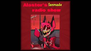 Alastors Radio Show PODCAST [upl. by Ennairb]