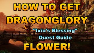 HOW TO GET DRAGONGLORY FLOWER Ixias Blessing Quest New World [upl. by Caputo]