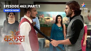 FULL EPISODE463 Part 01  Kalash Ek Vishwaas  Ravi ne ki Raghav se poochhtaachh  कलश एक विश्वास [upl. by Ahseuqal583]