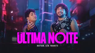 Nattan e Léo Foguete  Última Noite [upl. by Farrell270]