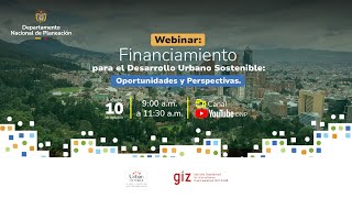 Webinar Financiamiento para el Desarrollo Urbano Sostenible Oportunidades y Perspectivas [upl. by Thoma]