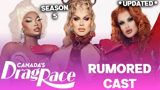 Canadas Drag Race S5 UPDATED Rumored CAST  RuPauls Drag Race [upl. by Neelahs]